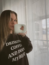 Load image into Gallery viewer, drinking coffee sweatshirt