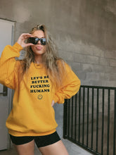 Load image into Gallery viewer, let’s be better humans