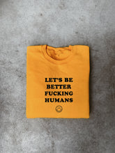 Load image into Gallery viewer, let’s be better humans